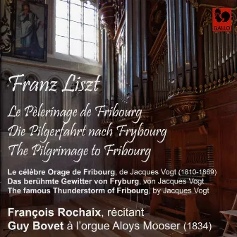 Franz Liszt: Le pèlerinage de Fribourg, fantaisie musicale et littéraire by François Rochaix