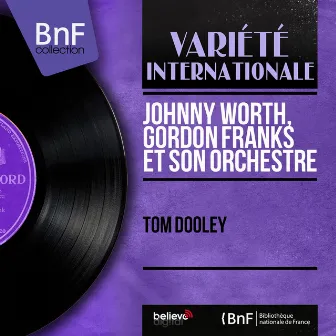 Tom Dooley (Mono Version) by Johnny Worth