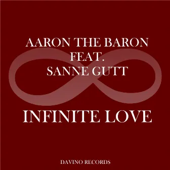 Infinite Love by Aaron The Baron