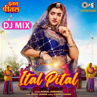 Ital Pital (DJ Mix) by Komal Amrawat