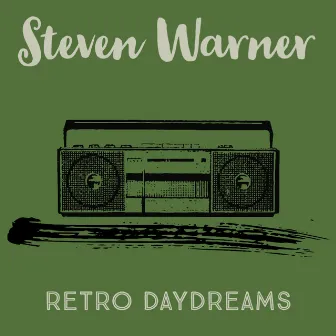 Retro Daydreams by Steven Warner