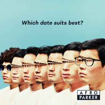 Which date suits best? by Afro Parker