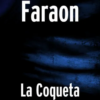 La Coqueta by Faraon