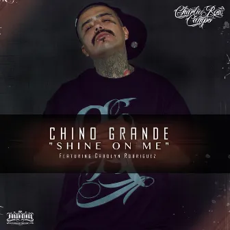 Shine on Me - Single by Chino Grande