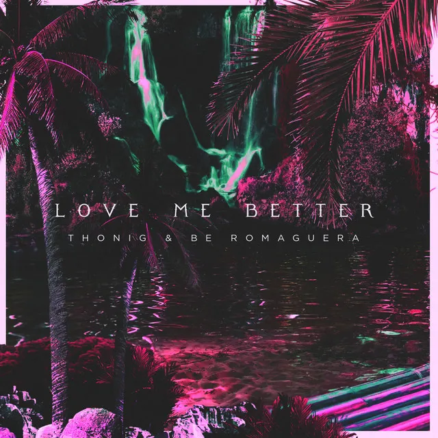 Love Me Better