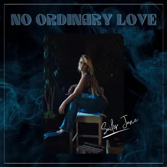 No Ordinary Love by Sailor Jane