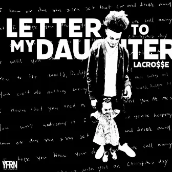 Letter To My Daughter by Lacro$$e