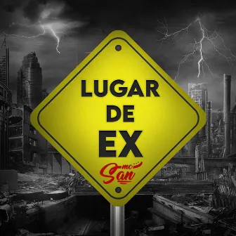 Lugar de Ex by Mc San