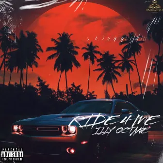 Ride 4 Me by Illy Octane