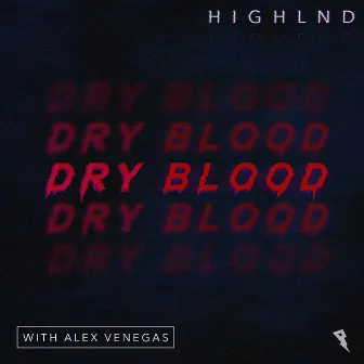 Dry Blood by Alex Venegas