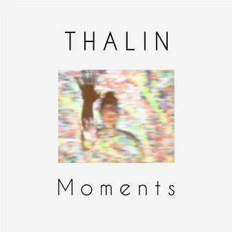 Moments by Thalin