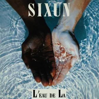 L'eau de là by Sixun