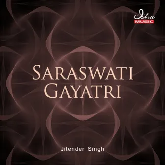 Saraswati Gayatri (108 Times) by Jitender Singh