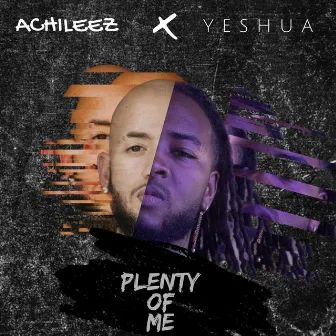 Plenty of Me by Achileez