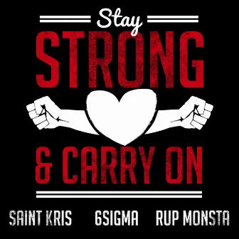 Stay Strong & Carry on by 6sigma