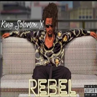 Rebel by King Soloman X