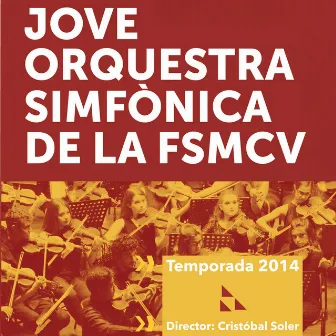 Jove Orquestra Simfònica de la FSMCV Temporada 2014 (En Directo) by Cristóbal Soler