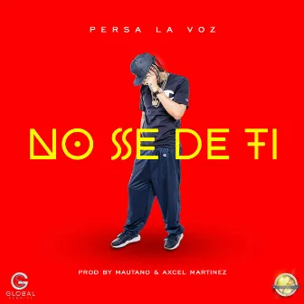 No Se de Ti by Persa 