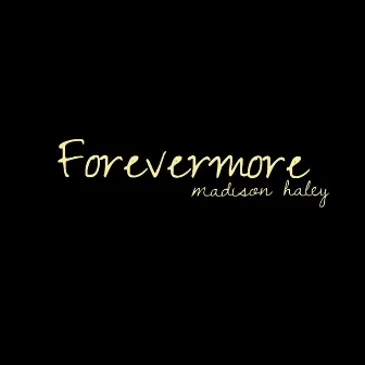 Forevermore by Madison Haley