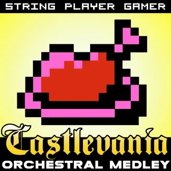 Castlevania Orchestral Medley by String Player Gamer