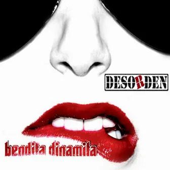 Bendita Dinamita by Desorden