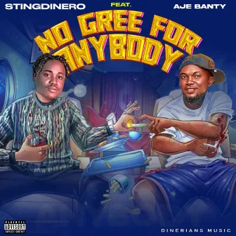 No Gree for Anybody by Stingdinero