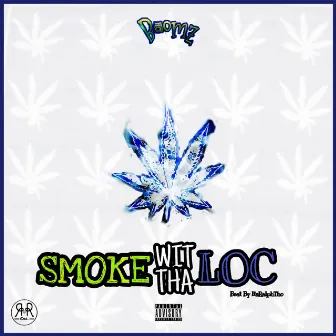 Smoke Wit Tha Loc by Boomz