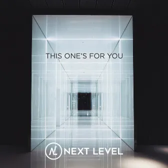 This One's for You by Next Level