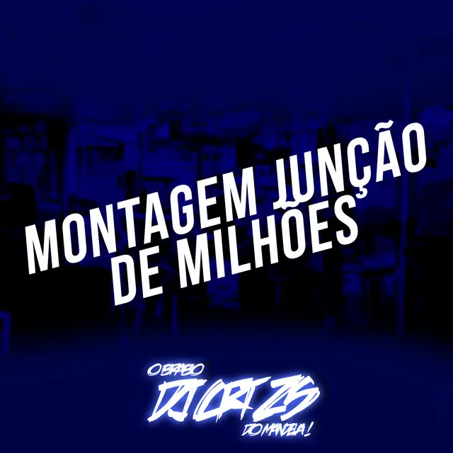 Montagem Junção de Milhões