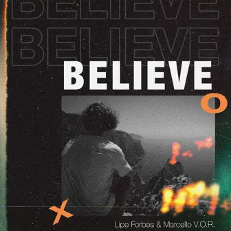 Believe by Marcello V.O.R