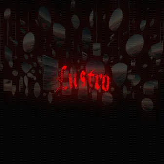 Lustro by yung matrixx