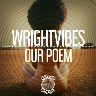 Our Poem by WrightVibes