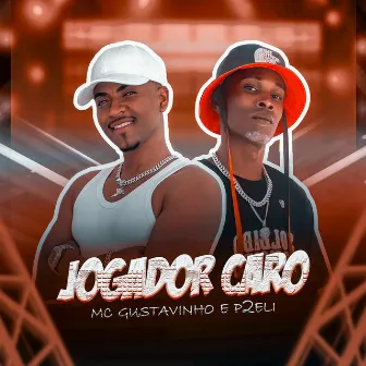 Jogador Caro by MC Gustavinho