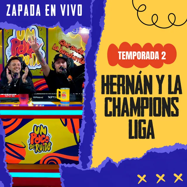 HERNAN Y LA CHAMPION'S LIGA / Zapada EN VIVO en UN POCO DE RUIDO! (En Vivo)