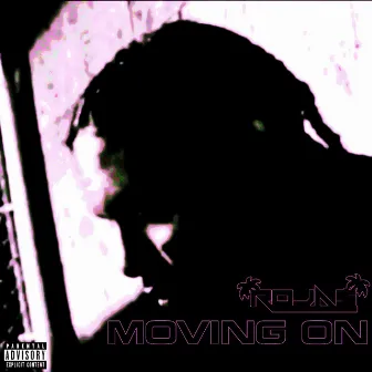 Moving On by Roja$