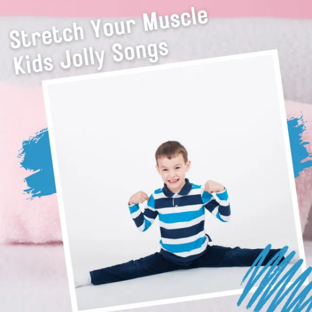 Stretch Your Muscle Kids Jolly Songs