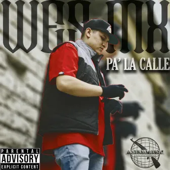 Pa La Calle by Wes MX