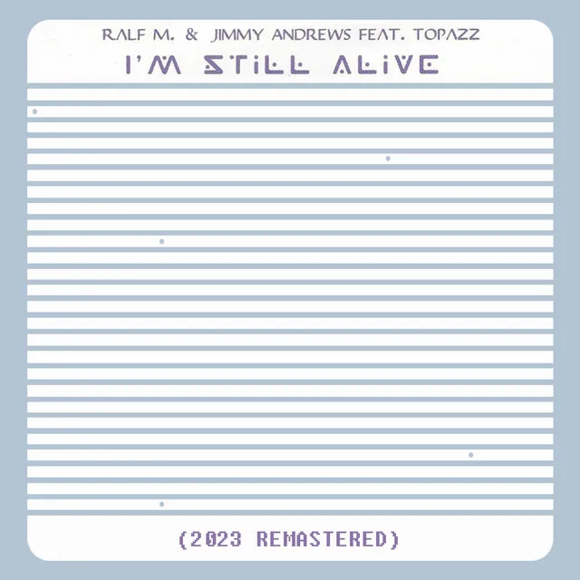 I´m Still Alive - 2023 Remastered Clubbers Vocal Mix