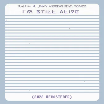 I´m Still Alive (2023 Remastered) by Jimmy Andrews