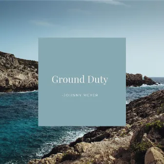 Ground Duty by Johnny Meyer