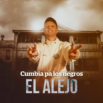 Cumbia Pa los Negros by El Alejo