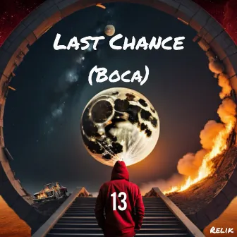 Last Chance 13 (Boca) by Relik