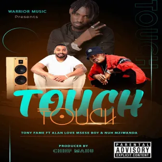 Touch by Tony fame