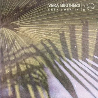 Keep Sweatin' by Vera Brothers