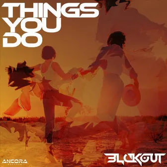 Things You Do by BLCKØUT