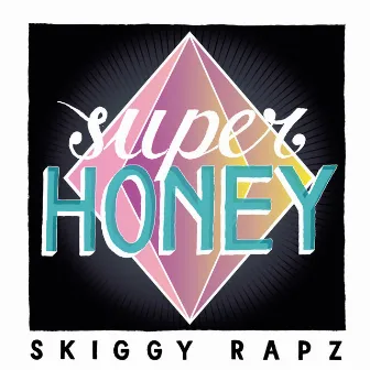 SuperHoney by Skiggy Rapz