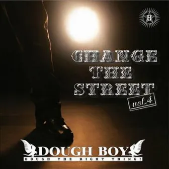 Change The Street Vol.4 by Dough Boy