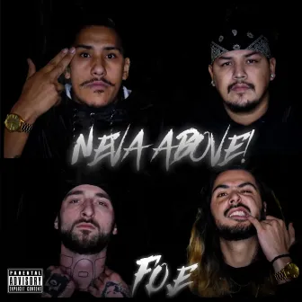 NEVA ABOVE! by F.O.E.