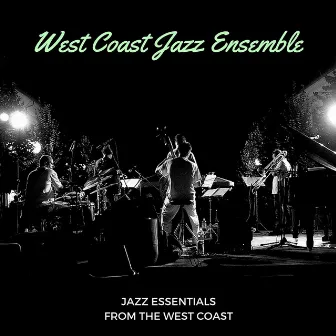 Jazz Essentials from the West Coast by West Coast Jazz Ensemble