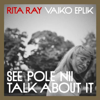 See Pole Nii / Talk About It by Rita Ray